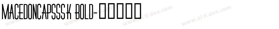 MacedonCapsSSK Bold字体转换